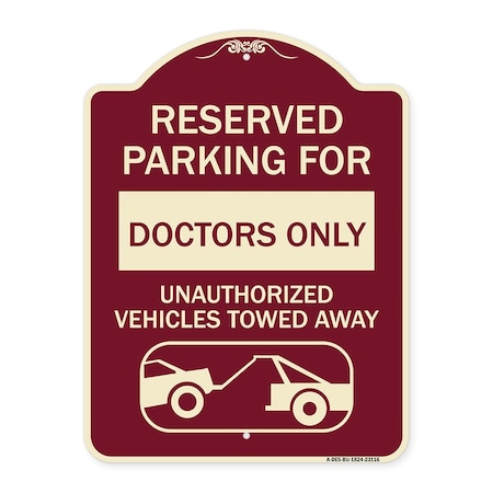 Signmission Reserved Parking for Doctors Unauthorized Vehicles Towed Away Alum Sign, 24" x 18", BU-1824-23116 A-DES-BU-1824-23116
